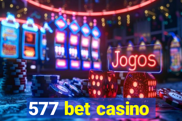 577 bet casino